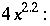FormBox[RowBox[{4, RowBox[{RowBox[{x, ^, 2.2}], :}]}], TraditionalForm]
