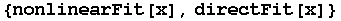 {nonlinearFit[x], directFit[x]}