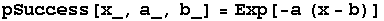 pSuccess[x_, a_, b_] = Exp[-a (x - b)]