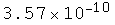 3.57*10^-10