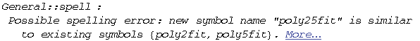 General :: spell : Possible spelling error: new symbol name \"poly25fit\" is similar to existing symbols  {poly2fit, poly5fit} .  More…