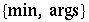 {min, args}