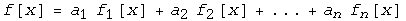f[x] = a_1f_1[x] + a_2f_2[x] +... + a_nf_n[x]
