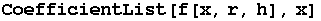 CoefficientList[f[x, r, h], x]