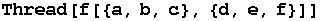 Thread[f[{a, b, c}, {d, e, f}]]