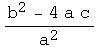 (b^2 - 4 a c)/a^2