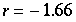 r = -1.66