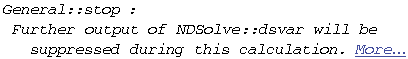 General :: stop : Further output of NDSolve :: dsvar will be suppressed during this calculation. More…