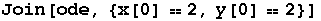 Join[ode, {x[0] 2, y[0] 2}]