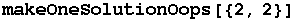 makeOneSolutionOops[{2, 2}]