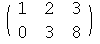 ( 1   2   3 )            0   3   8